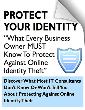 What Every Business Owner MUST Know To Protect Against Online Identity Theft
